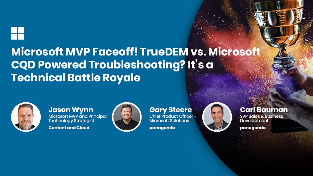 Microsoft MVP Faceoff: TrueDEM or Microsoft CQD Powered Troubleshooting?