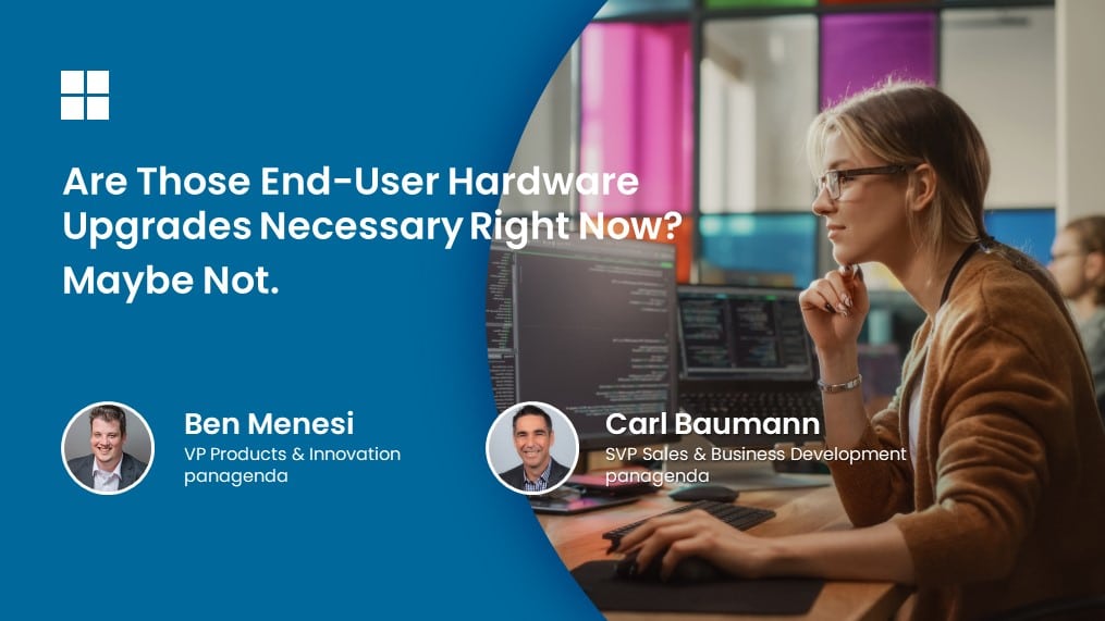 Are Those End-User Hardware Upgrades Necessary Right Now? Maybe Not.