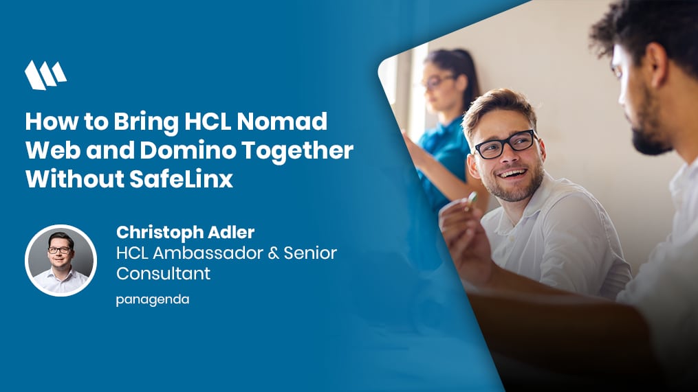 How to Bring HCL Nomad Web and Domino Together Without SafeLinx