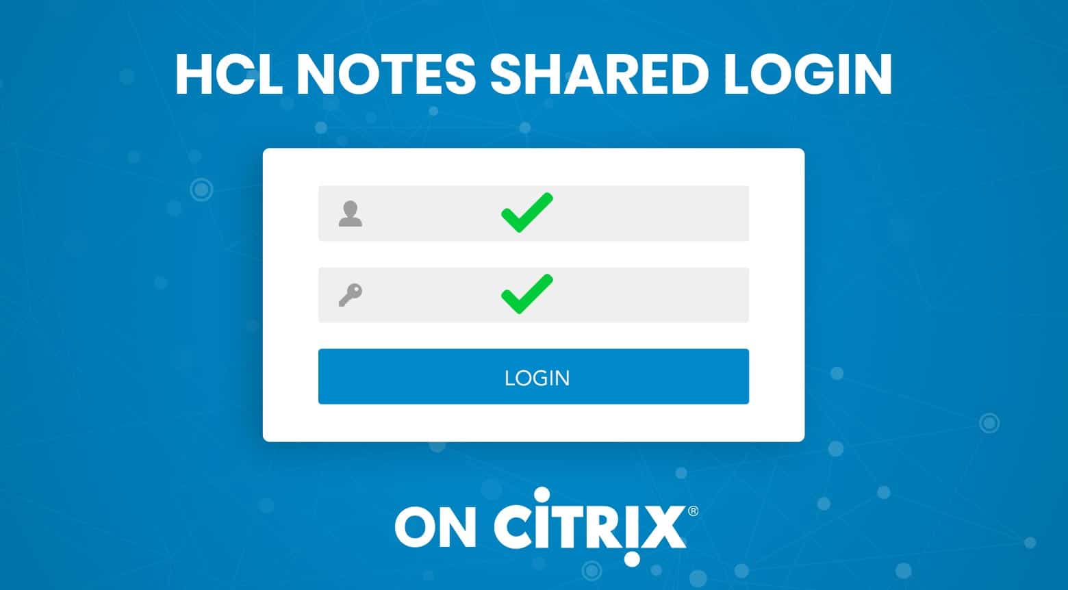 How to use Notes Shared Login in Citrix environments – with Notes 11!