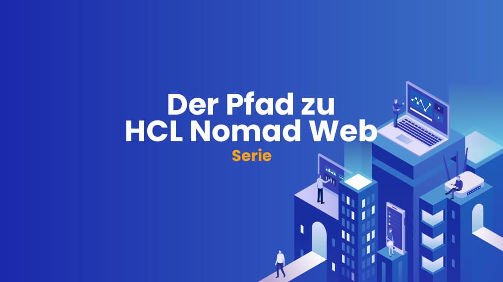Der Pfad zu HCL Nomad Web Webinar Serie